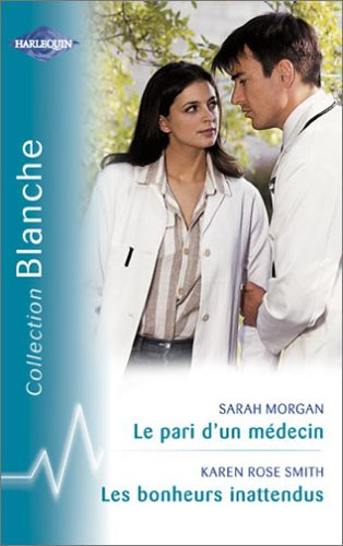Le pari d'un médecin. Les bonheurs inattendus