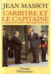 L'arbitre et le capitaine : essai sur la responsabilité présidentielle