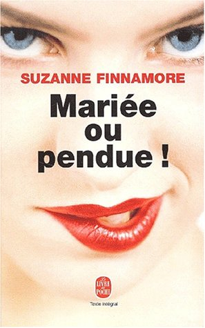 Mariée ou pendue !