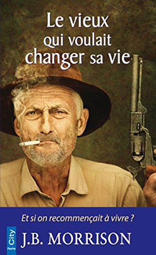 Le vieux qui voulait changer sa vie