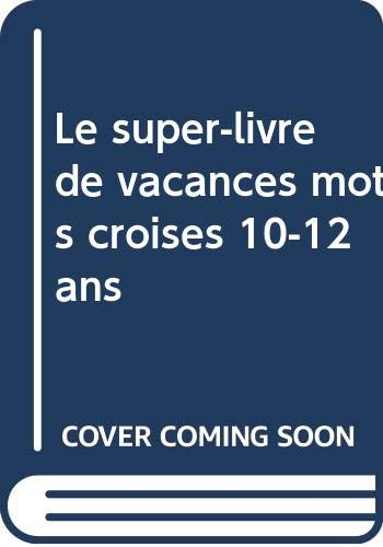 Le super-livre de vacances : mots croisés