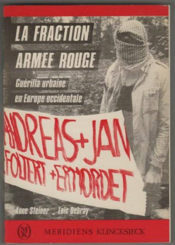 La Fraction armée rouge : guérilla urbaine en Europe occidentale
