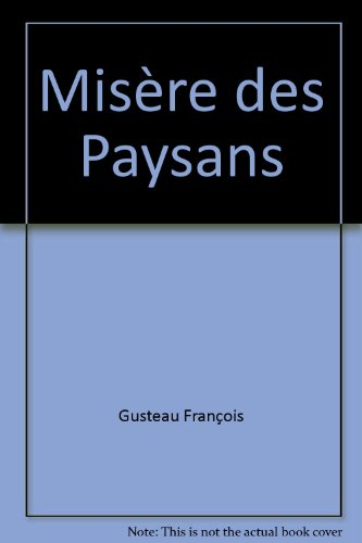 La misére daus paesans au sujhét daus manjhours é daus aprentis : chansons poitevines