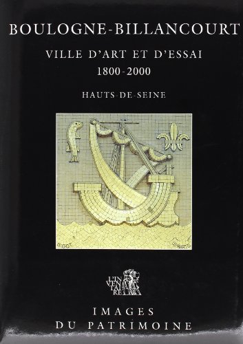 Boulogne-Billancourt, Hauts-de-Seine : ville d'art et d'essai, 1800-2000