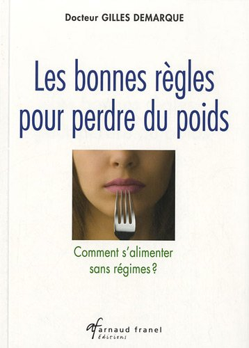 les bonnes règles pour perdre du poids : comment s'alimenter sans régimes ?
