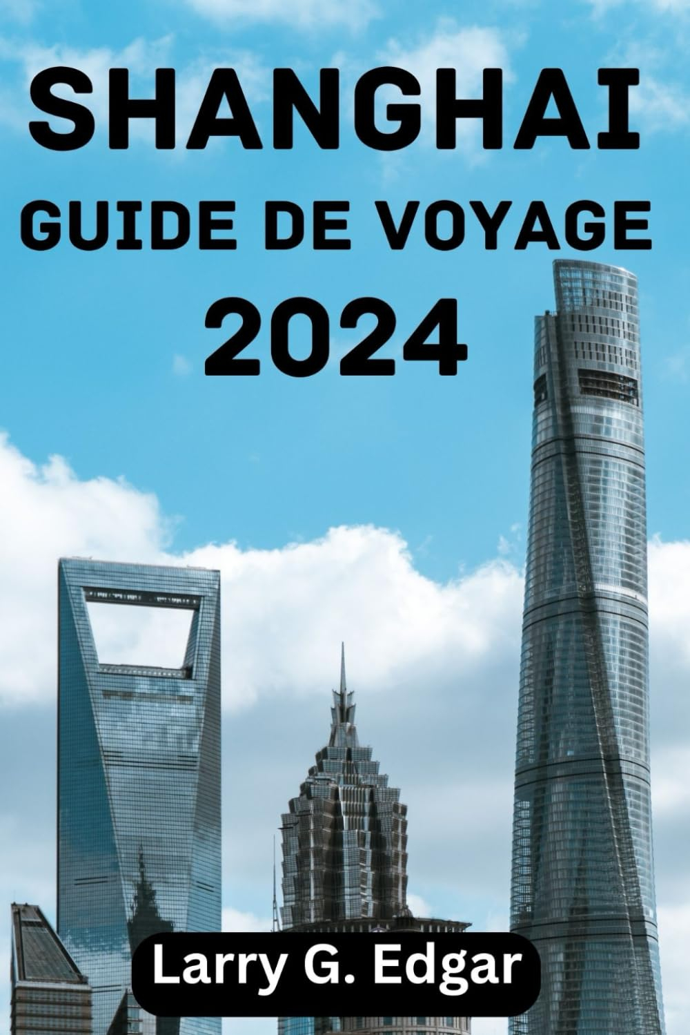 SHANGHAI GUIDE DE VOYAGE 2024: Meilleur moment pour visiter, principales attractions, où séjourner, 