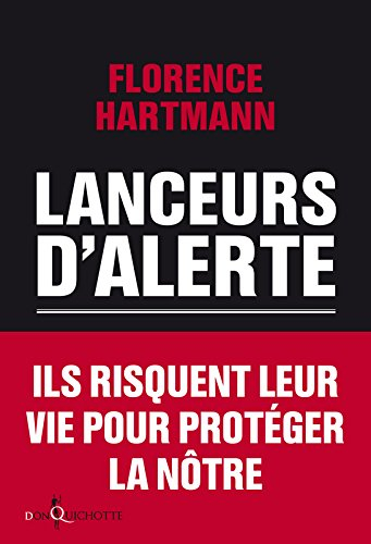 Lanceurs d'alerte : les mauvaises consciences de nos démocraties