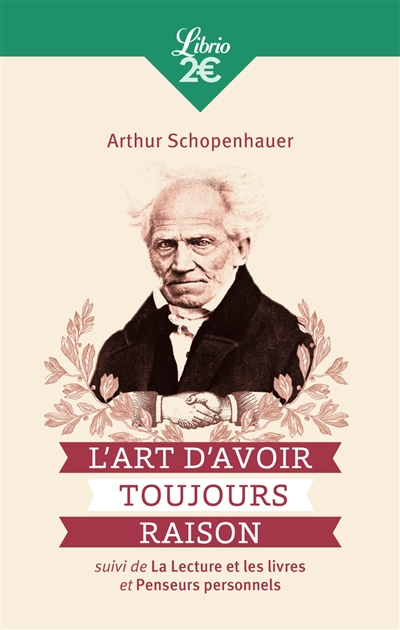 L'art d'avoir toujours raison. La lecture et les livres. Penseurs personnels