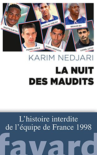 La nuit des maudits : l'histoire interdite de l'équipe de France 1998