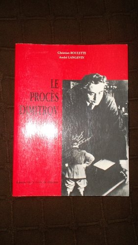 le procès dimitrov. l'incendie du reichstag dans la presse et l'histoire. préface de robert chambeir