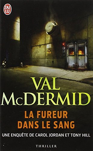 Une enquête de Carol Jordan et Tony Hill. La fureur dans le sang