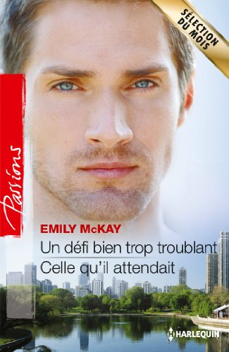 Un défi bien trop troublant. Celle qu'il attendait
