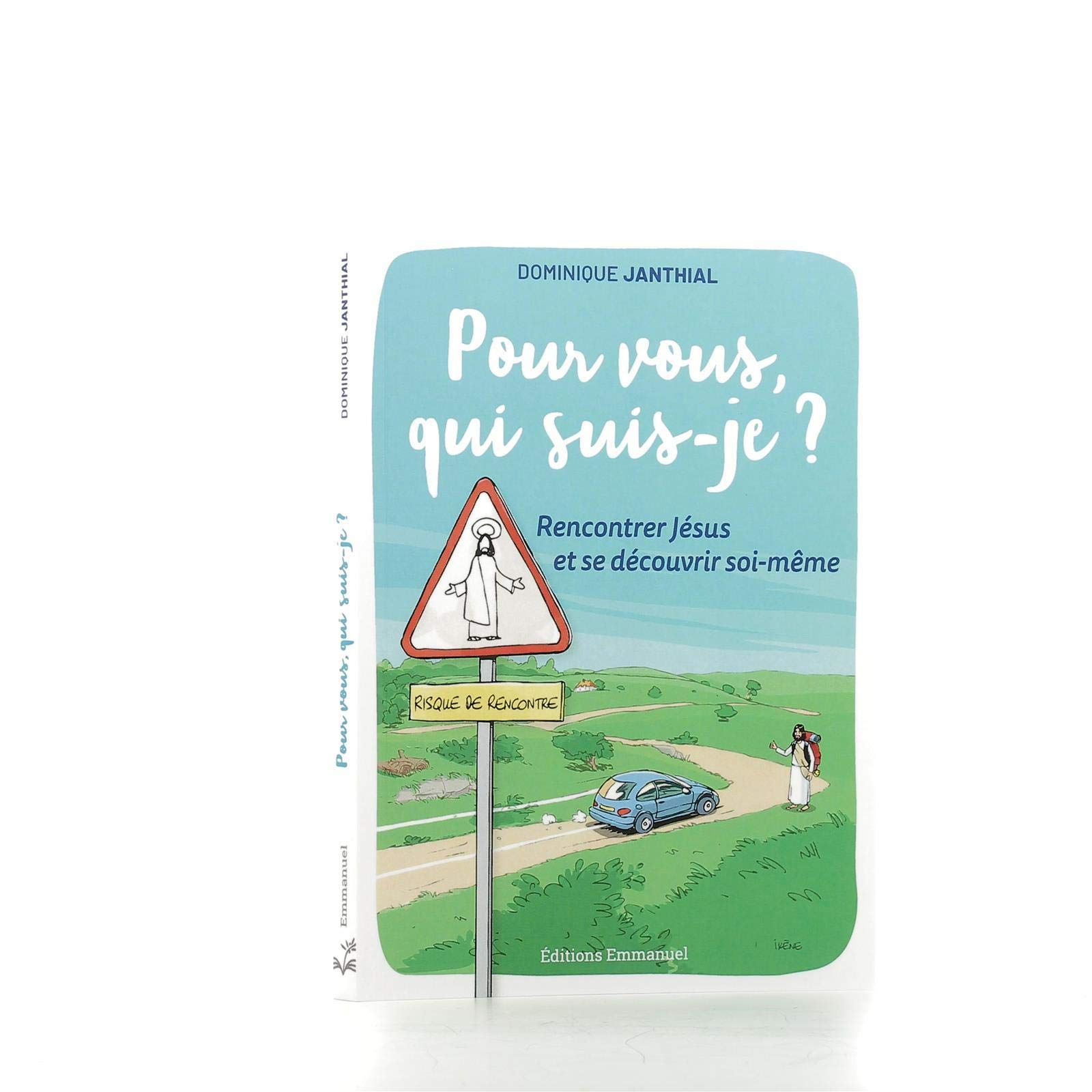 Pour vous, qui suis-je ? : rencontrer Jésus et se découvrir soi-même