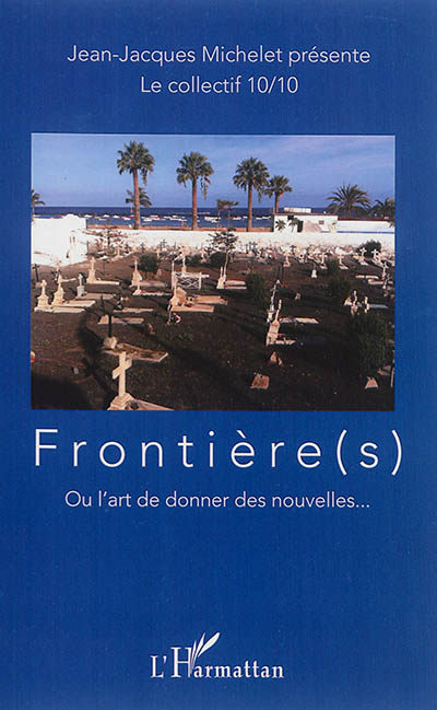Frontière(s) ou L'art de donner des nouvelles...