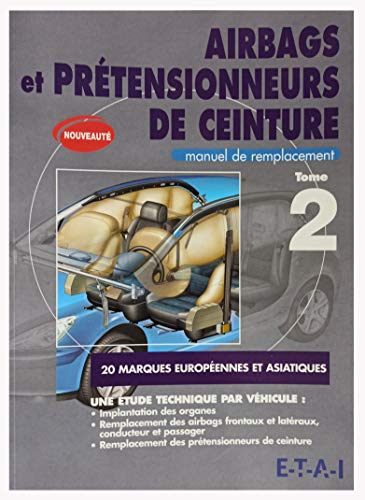 Airbags et pretensionneurs de ceinture - tome 2