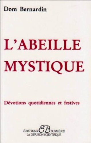 L'abeille mystique : dévotions quotidiennes et festives