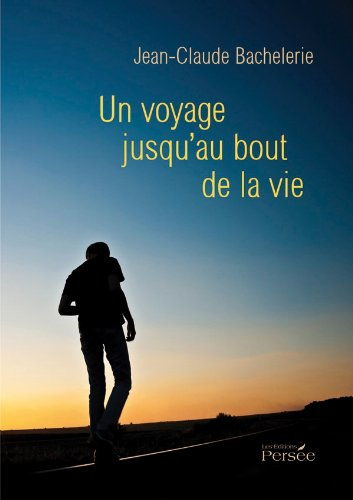 Un voyage jusqu'au bout de la vie