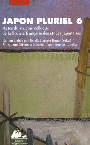 Japon pluriel. Vol. 6. Actes du sixième colloque de la Société française des études japonaises, Univ
