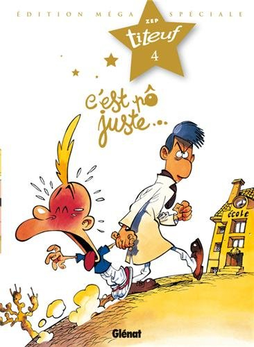 Spécial Titeuf le film. Vol. 4. C'est pô juste...