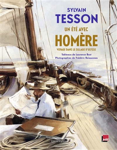 Un été avec Homère : voyage dans le sillage d'Ulysse