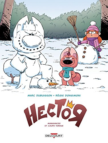 Hector : le parangon mégalo. Vol. 1. Manigances et coups tordus