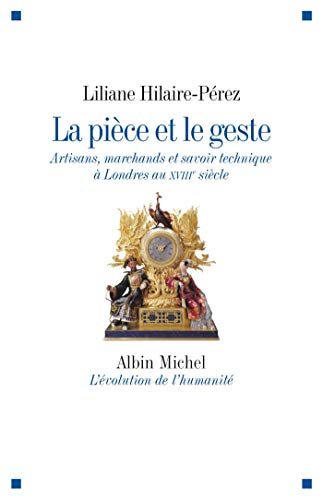 La pièce et le geste : artisans, marchands et savoir technique à Londres au XVIIIe siècle