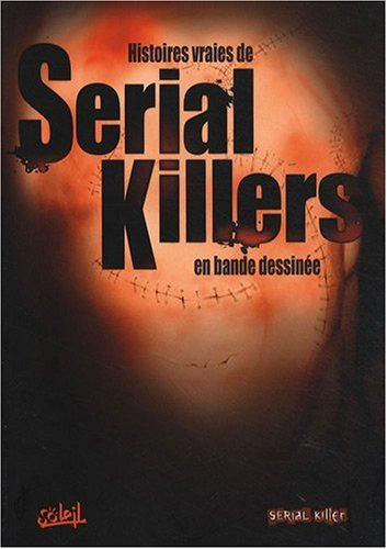 Serial killer : l'intégrale