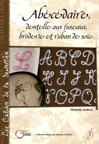 Abécédaire, dentelle aux fuseaux, broderie et ruban de soie