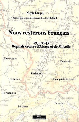 Nous resterons français : 1939-1945, regards croisés d'Alsace et de Moselle