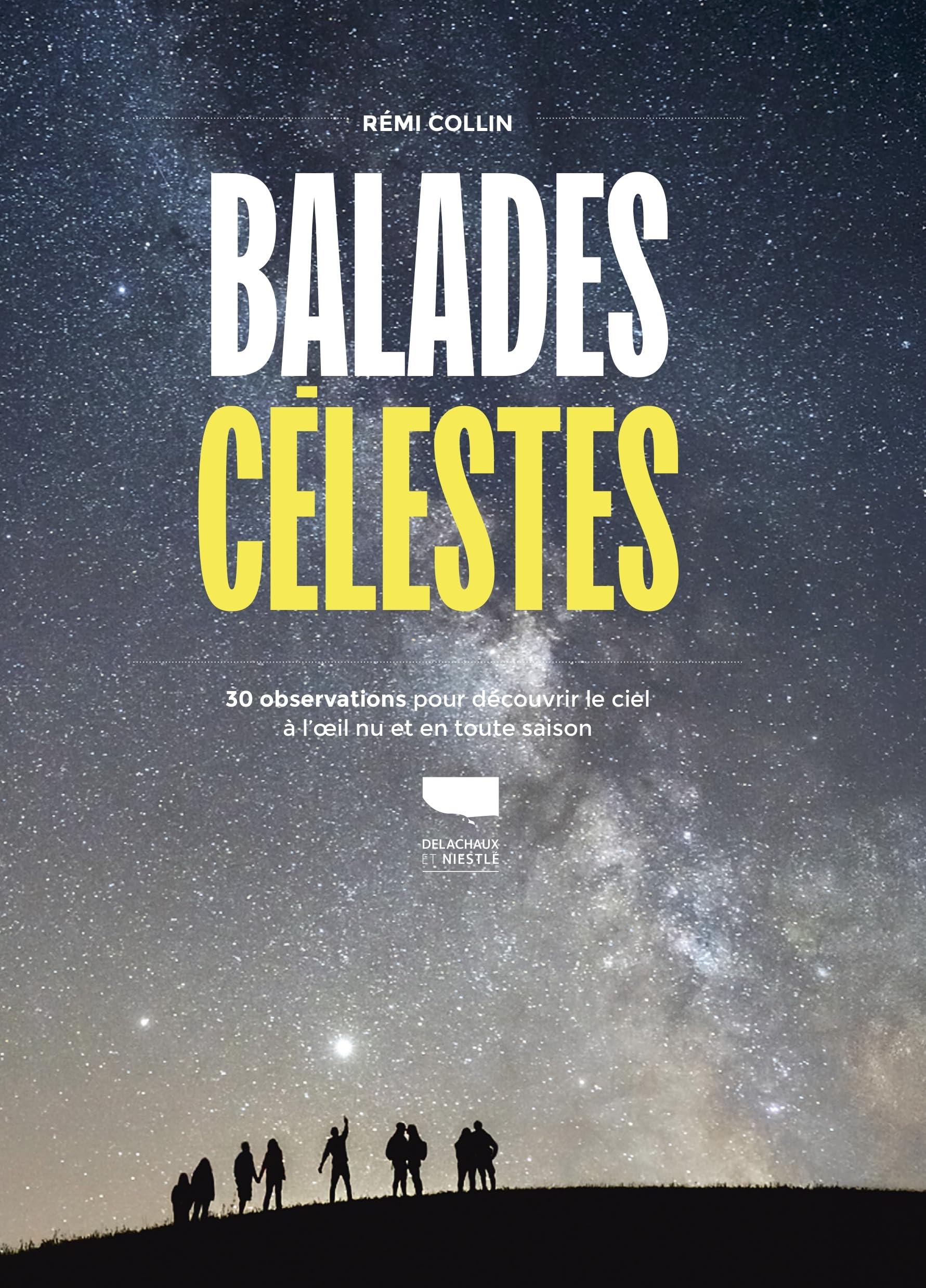 Balades célestes : 30 observations pour découvrir le ciel à l'oeil nu et en toute saison