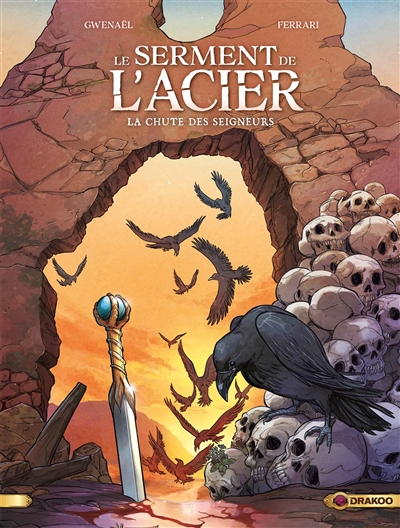 Le serment de l'acier. Vol. 2. La chute des seigneurs
