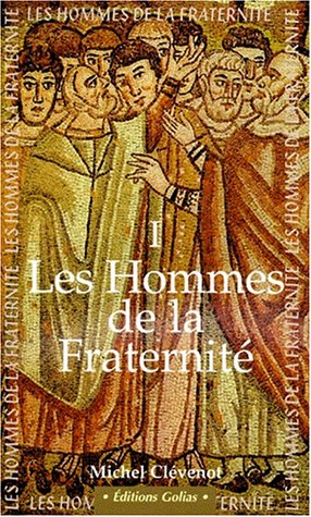 Les hommes de la fraternité. Vol. 1