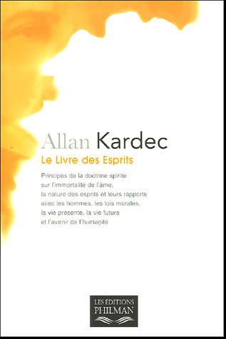 Le livre des esprits : contenant les principes de la doctrine spirite sur l'immortalité de l'âme, la