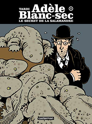 Adèle Blanc-Sec. Vol. 5. Le secret de la salamandre