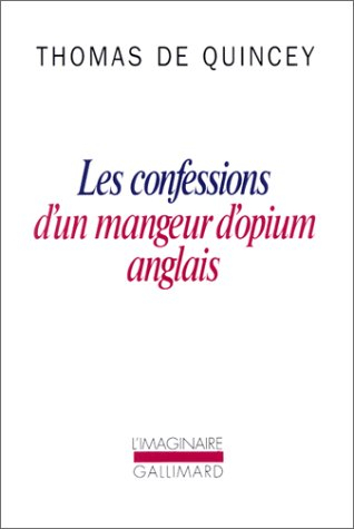 Confessions d'un mangeur d'opium anglais. Suspiria de profundis. La Malle-poste anglaise