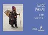 LADAKH, L'AUTRE ESPACE