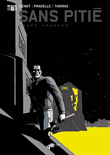 Sans pitié. Vol. 2. Coupe franche