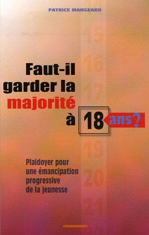 Faut-il garder la majorité à 18 ans : plaidoyer pour une émancipation progressive de la jeunesse