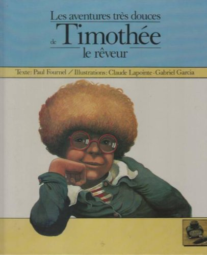 les aventures très douces de timothée le rêveur (la bouteille à l'encre)