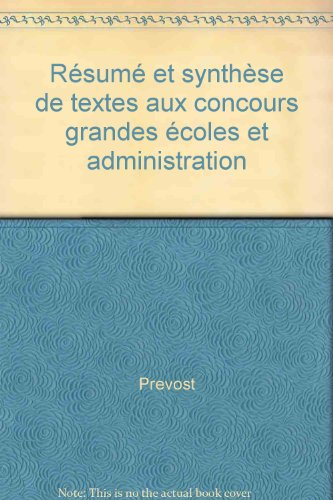 résumé et synthèse de textes aux concours grandes écoles et administration
