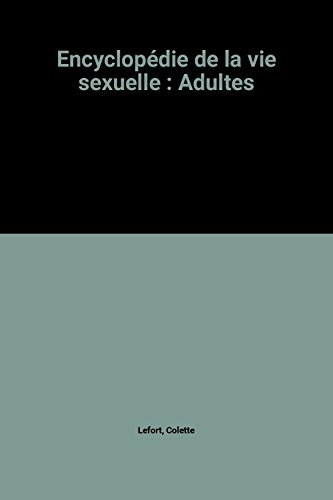 Encyclopédie de la vie sexuelle : adultes