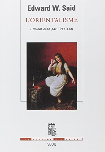 L'orientalisme : l'Orient créé par l'Occident