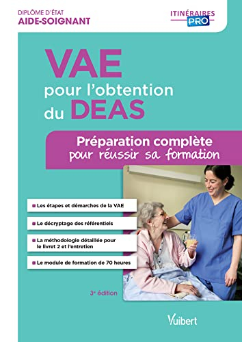VAE pour l'obtention du DEAS, diplôme d'Etat d'aide-soignant : préparation complète pour réussir sa 