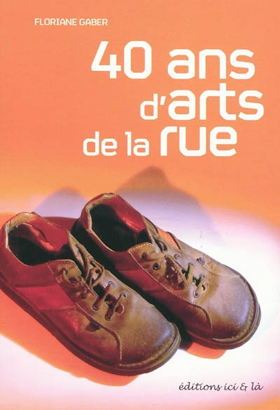 Quarante ans d'arts de la rue
