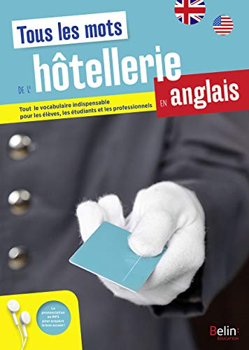 Tous les mots de l'hôtellerie en anglais : tout le vocabulaire indispensable pour les élèves, les ét