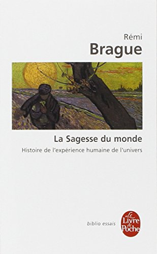 La sagesse du monde : histoire de l'expérience humaine de l'univers