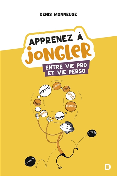 Apprenez à jongler entre vie pro et vie perso