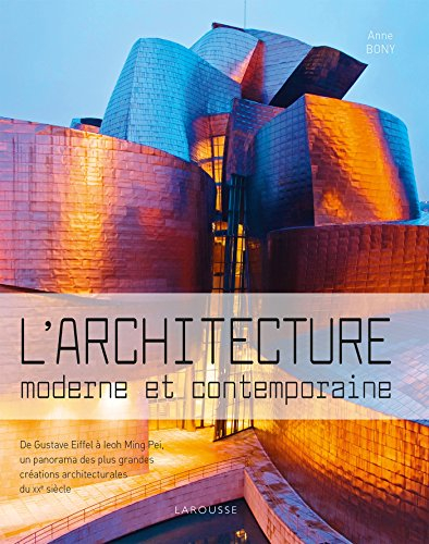 L'architecture moderne et contemporaine : de Gustave Eiffel à Ieoh Ming Pei, un panorama des plus gr