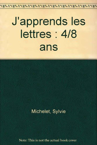 j'apprends les lettres : 4/8 ans