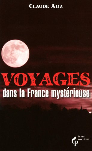 Voyages dans la France mystérieuse